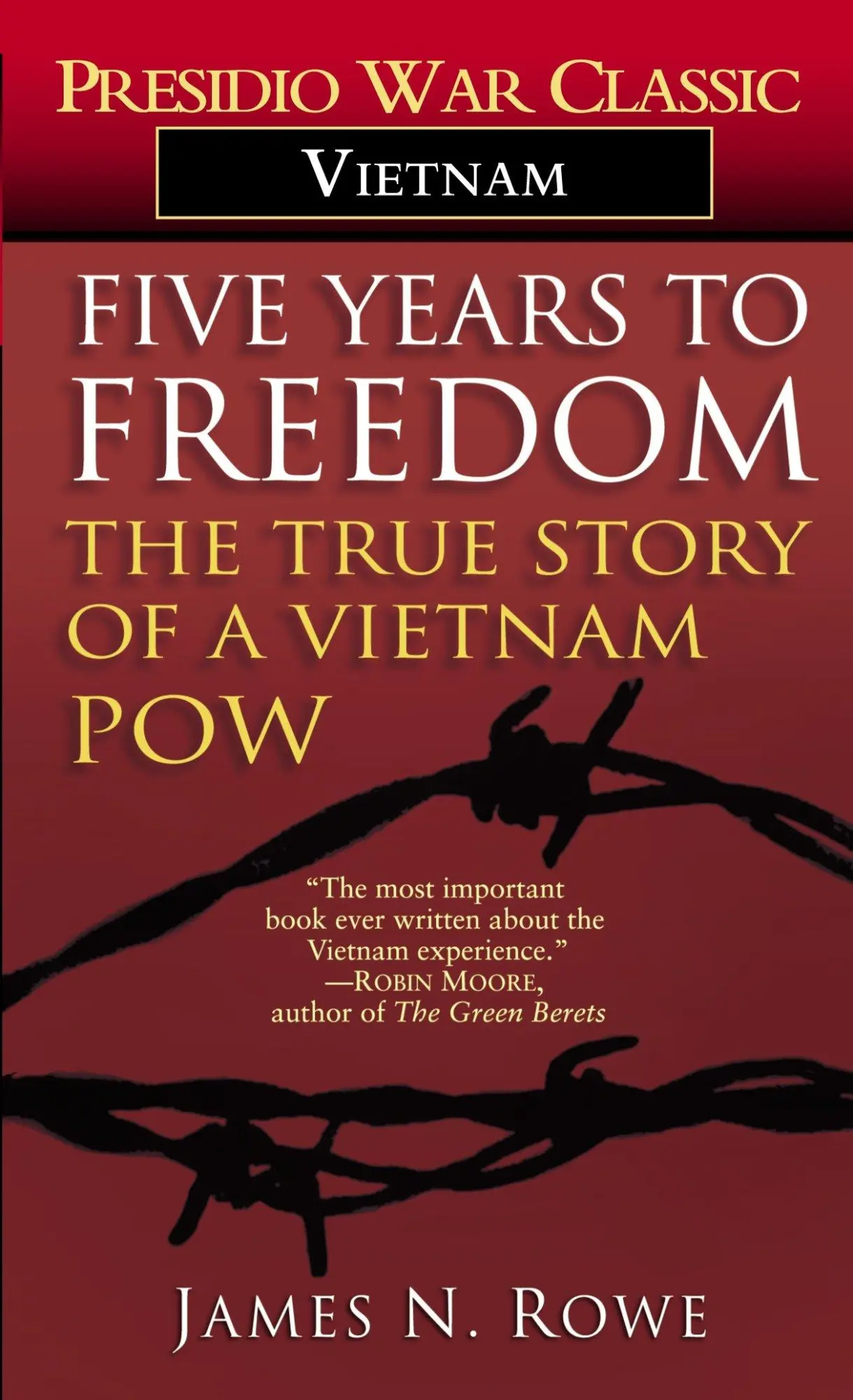 Cover: 9780345314604 | Five Years to Freedom | The True Story of a Vietnam POW | James N Rowe