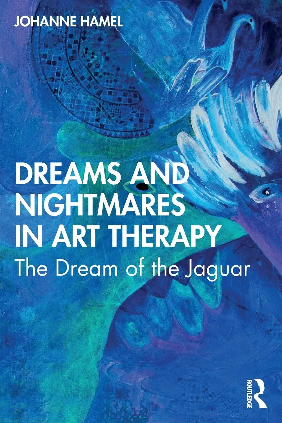 Cover: 9780367644604 | Dreams and Nightmares in Art Therapy | The Dream of the Jaguar | Hamel