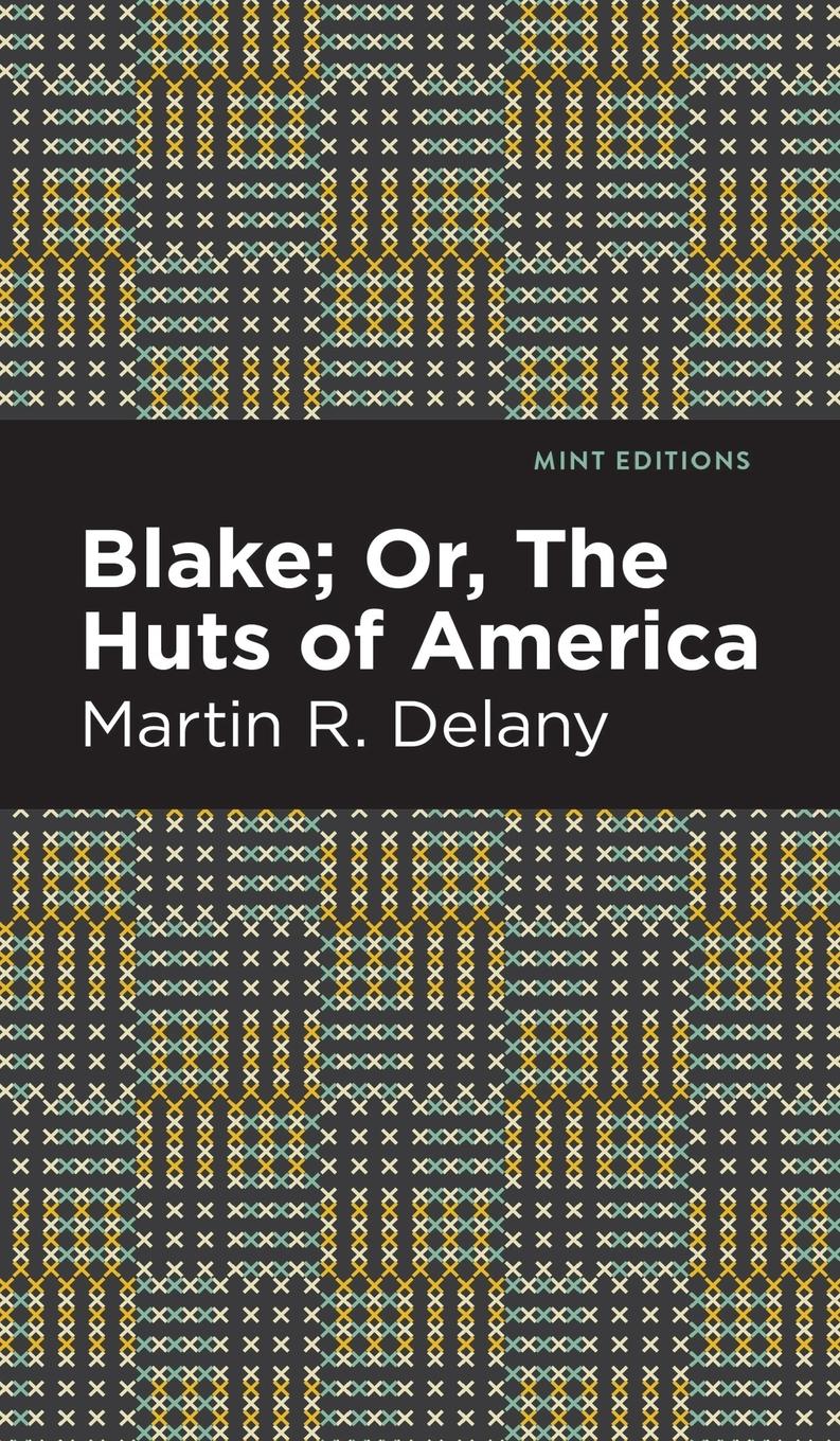 Cover: 9781513134604 | Blake; Or, The Huts of America | Martin R. Delany | Buch | Englisch