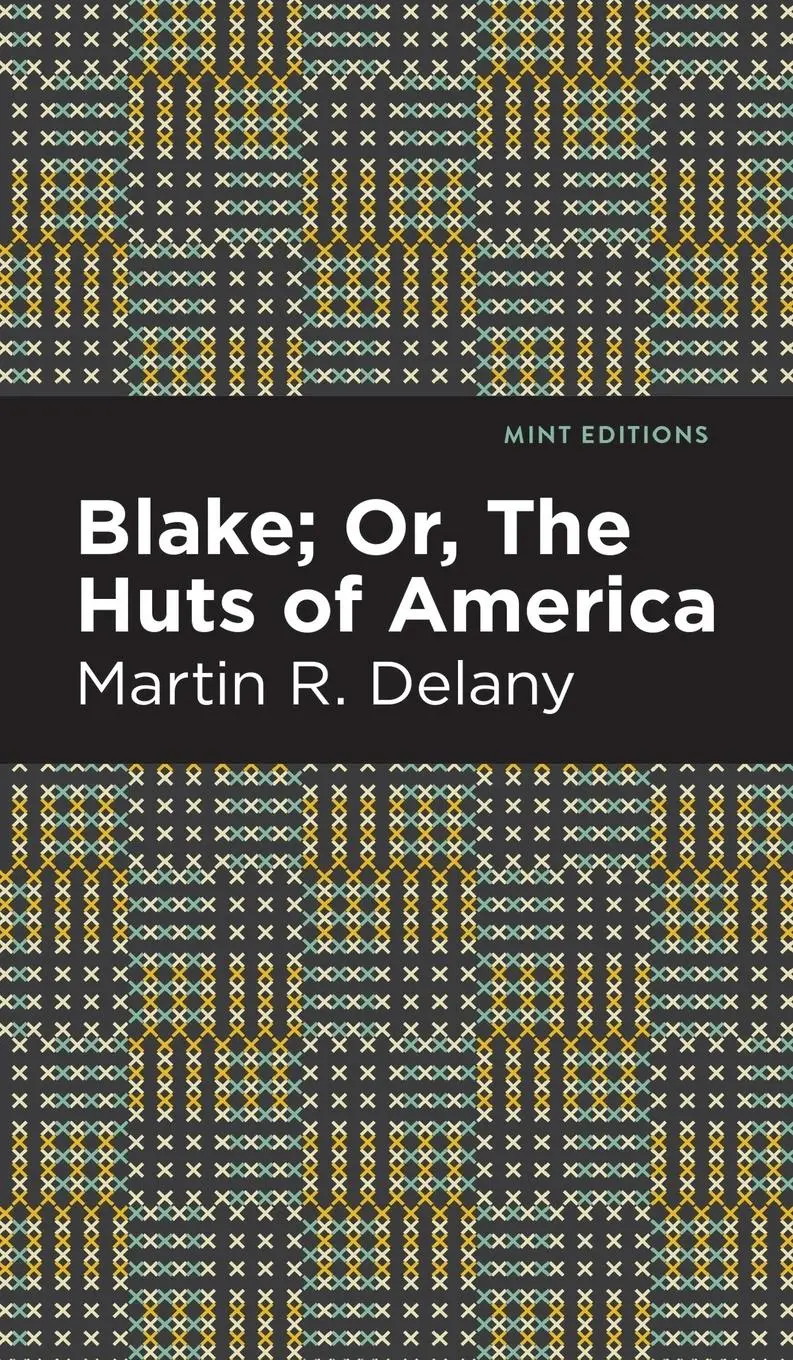Cover: 9781513134604 | Blake; Or, The Huts of America | Martin R. Delany | Buch | Englisch