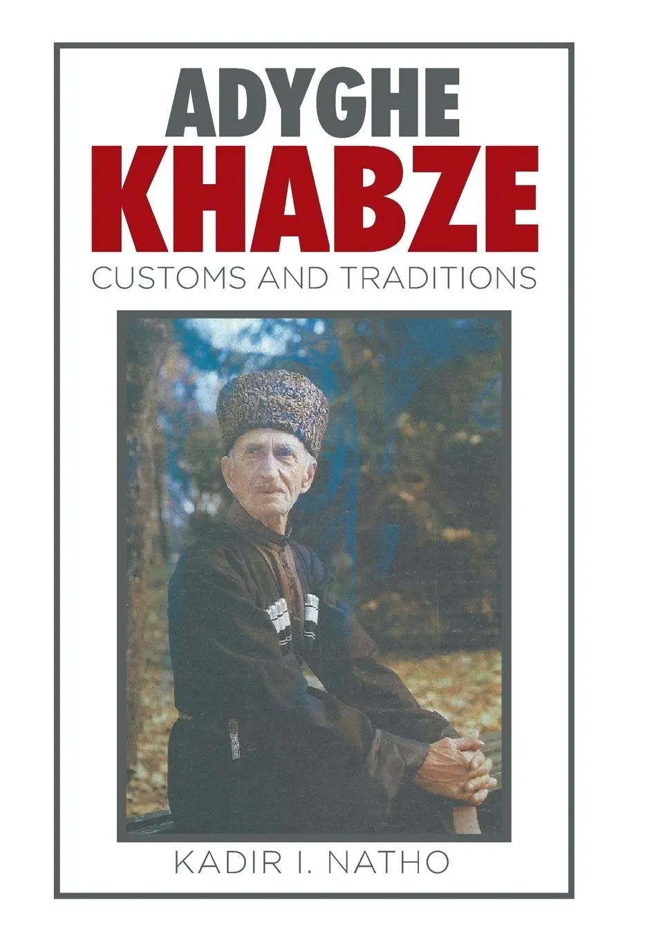 Cover: 9781514434604 | Adyghe Khabze | Book I | Kadir I. Natho | Buch | Gebunden | 2015