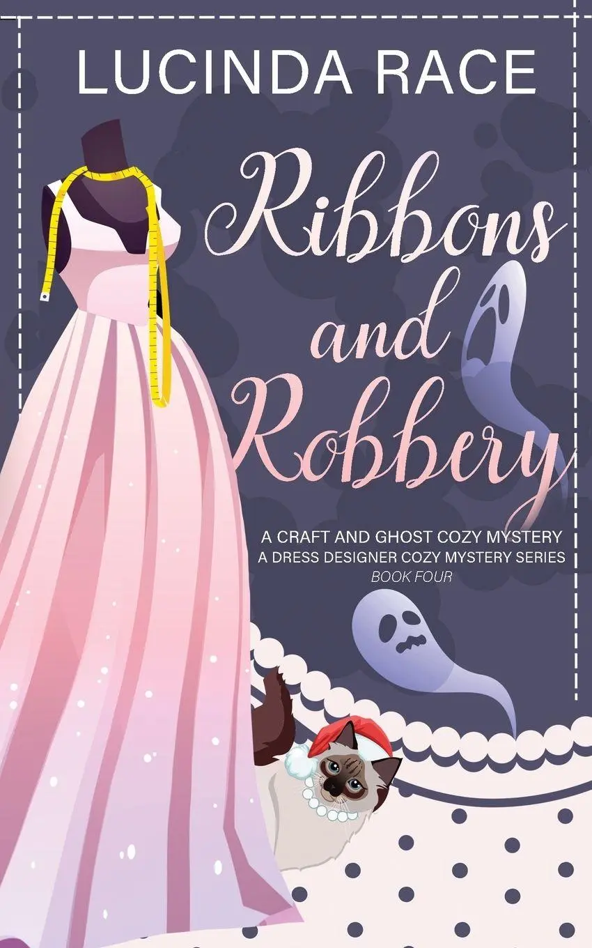 Cover: 9781966424604 | Ribbons &amp; Robbery | A Craft and Ghost Cozy Mystery | Lucinda Race