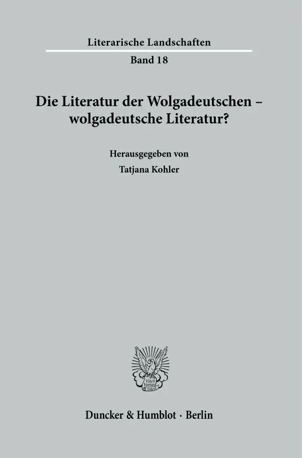 Cover: 9783428194704 | Die Literatur der Wolgadeutschen - wolgadeutsche Literatur? | Kohler