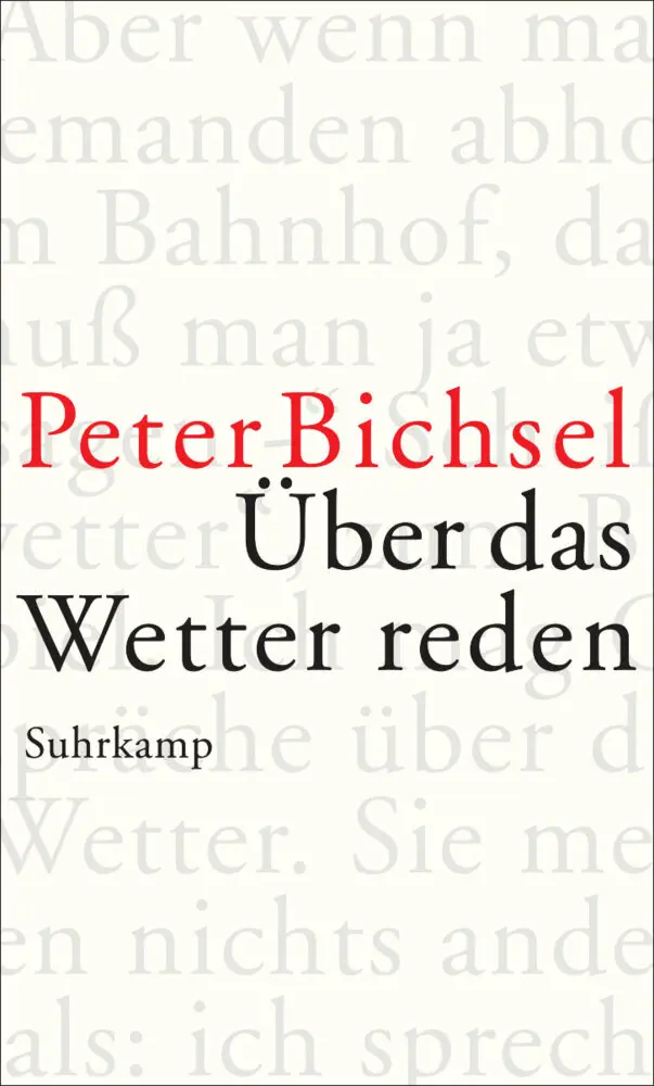 Cover: 9783518424704 | Über das Wetter reden | Kolumnen 2012-2015 | Peter Bichsel | Buch