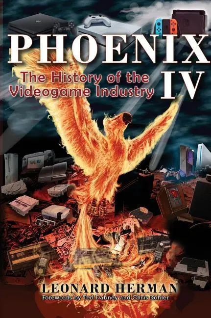 Cover: 9780964384804 | Phoenix IV | The History of the Videogame Industry | Leonard Herman