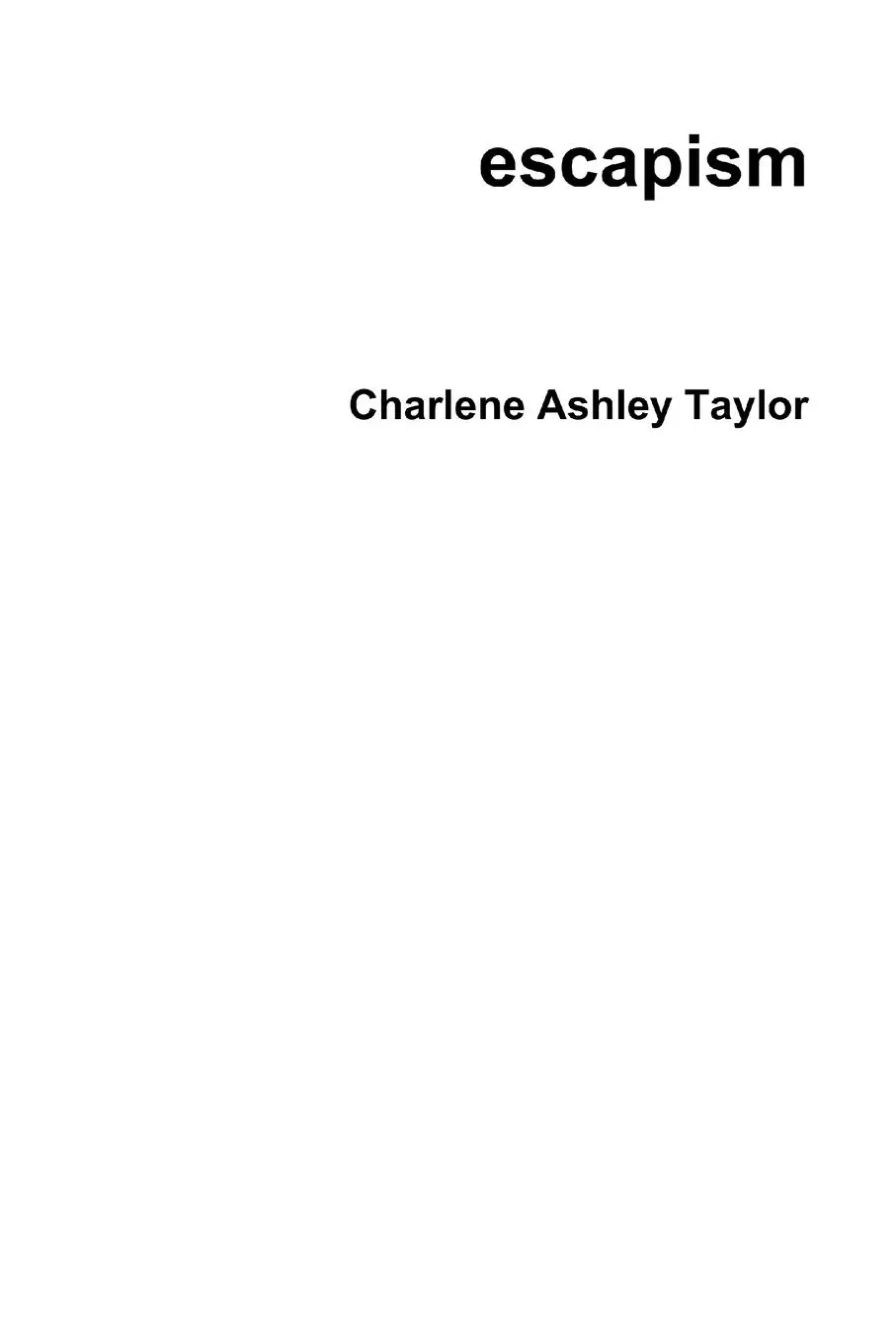 Cover: 9781329074804 | escapism | Charlene Ashley Taylor | Taschenbuch | Englisch | 2015