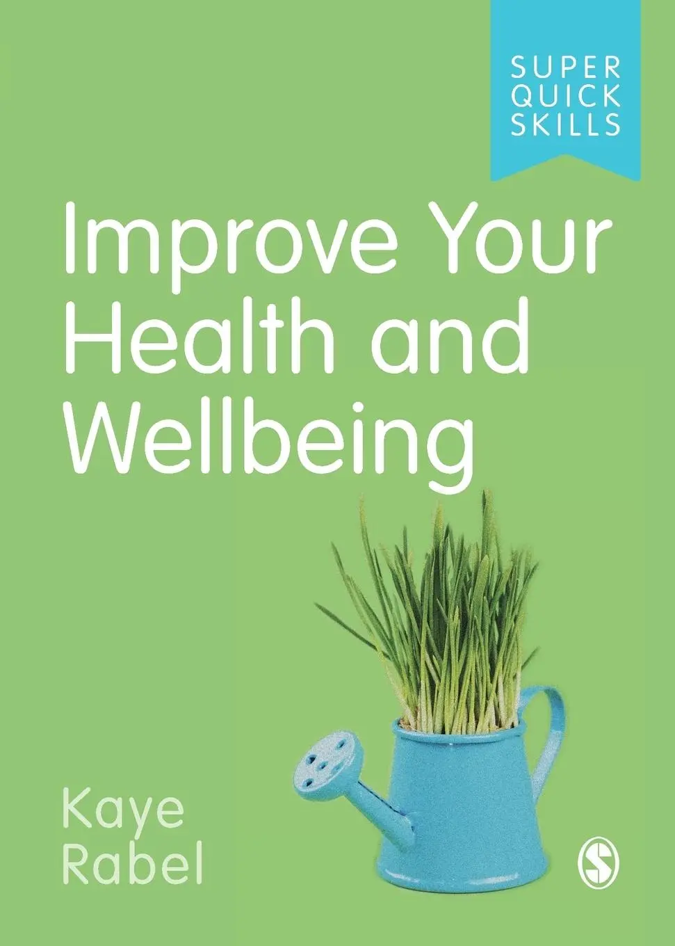 Cover: 9781529744804 | Improve Your Health and Wellbeing | Kaye Rabel | Taschenbuch | 2020