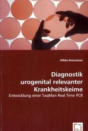 Cover: 9783639054804 | Diagnostik urogenital relevanter Krankheitskeime | Wibke Brenneisen