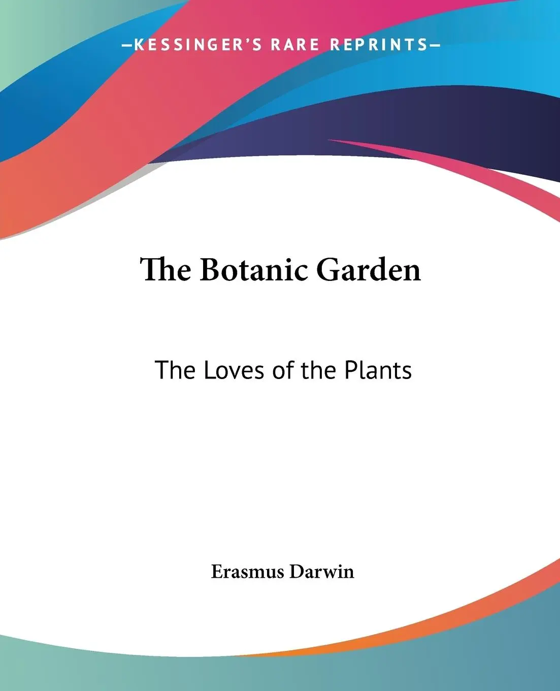 Cover: 9781419154904 | The Botanic Garden | The Loves of the Plants | Erasmus Darwin | Buch