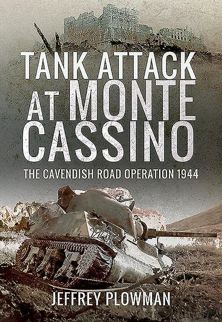 Cover: 9781526764904 | Tank Attack at Monte Cassino | The Cavenish Road Operation 1944 | Buch