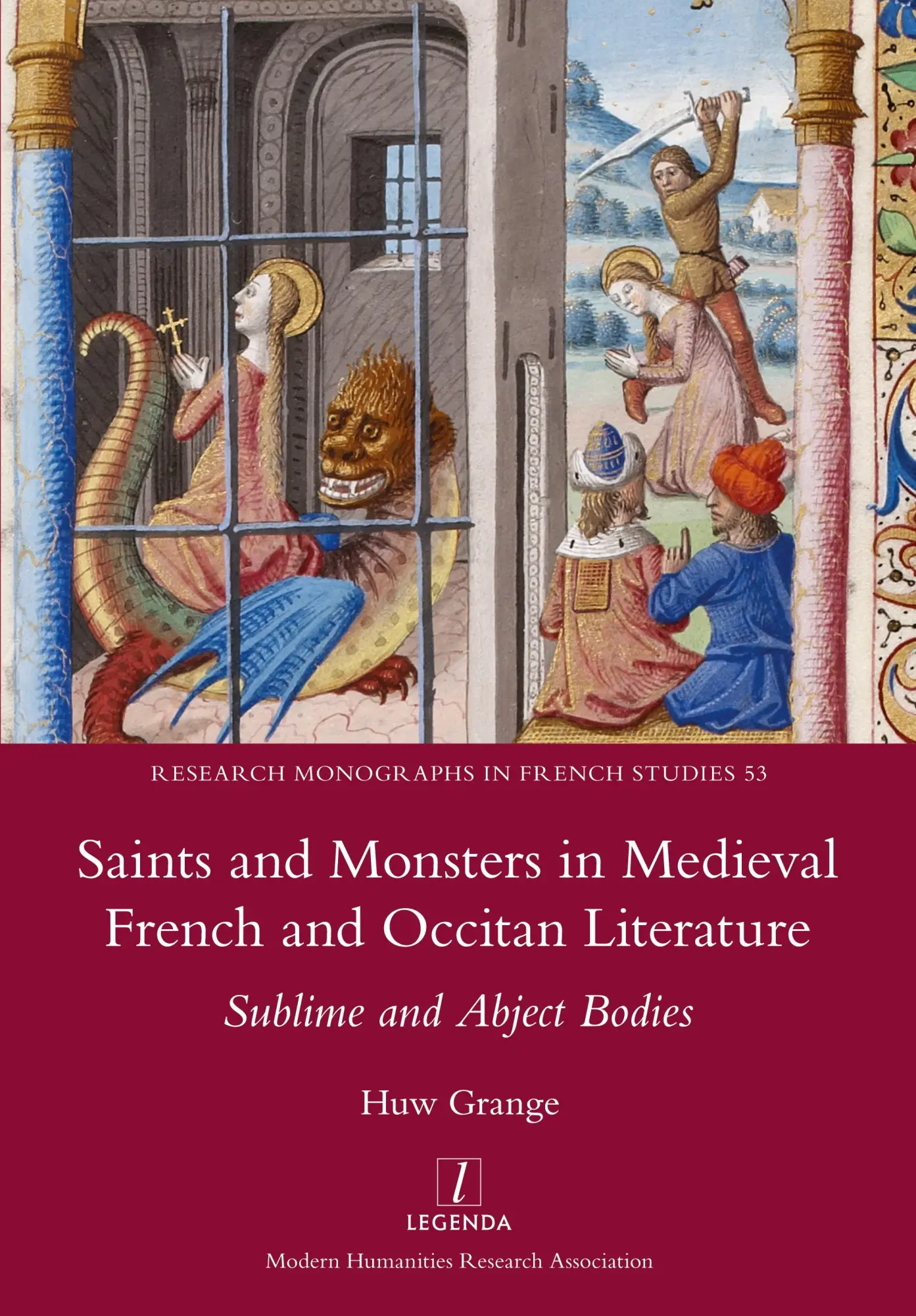 Cover: 9781781884904 | Saints and Monsters in Medieval French and Occitan Literature | Grange