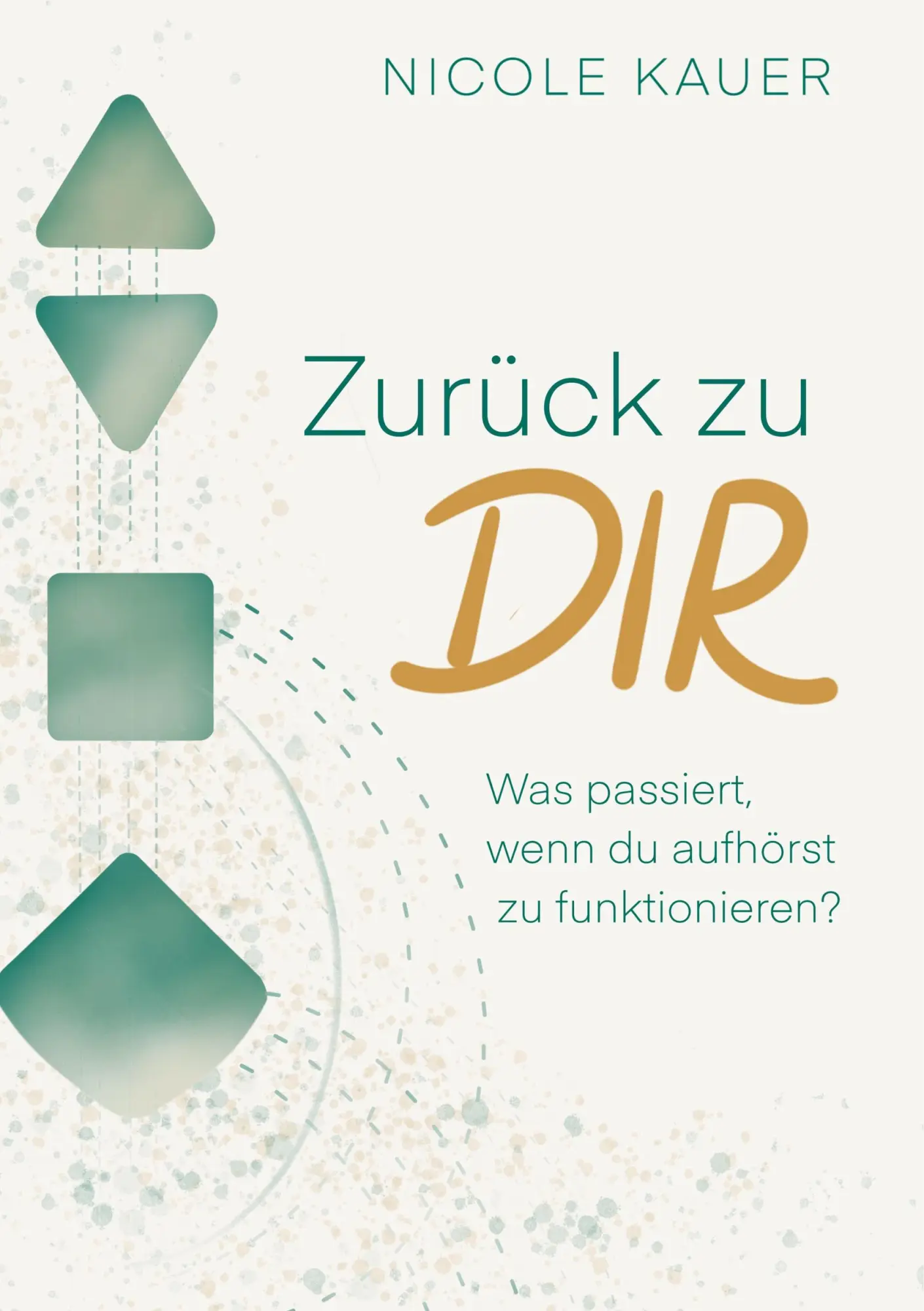 Cover: 9783384834904 | Zurück zu Dir | Nicole Kauer | Taschenbuch | 100 S. | Deutsch | 2026