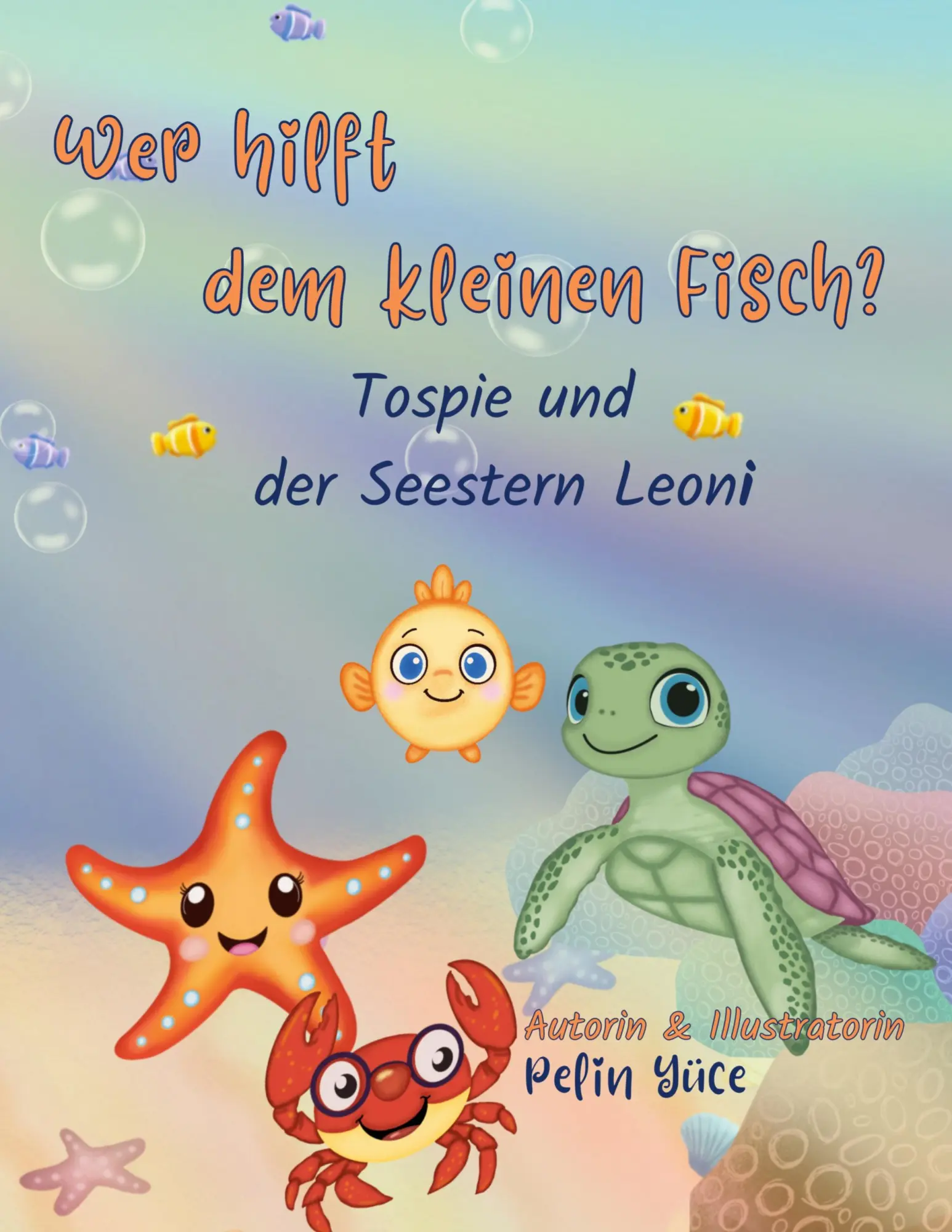 Cover: 9783769354904 | Wer hilft dem kleinen Fisch? | Tospie und der Seestern Leoni | Yüce