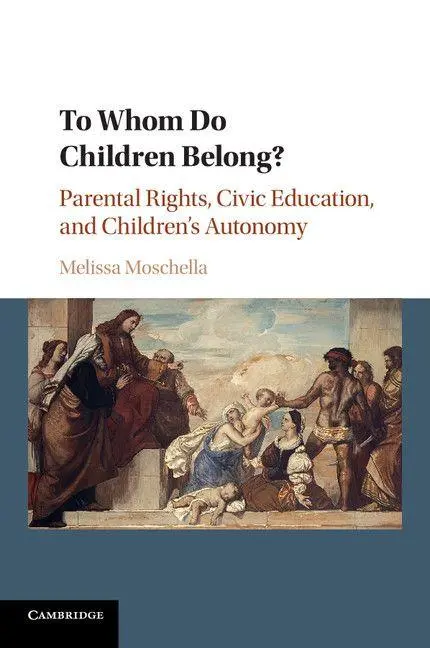 Cover: 9781316605004 | To Whom Do Children Belong? | Melissa Moschella | Taschenbuch | 2017