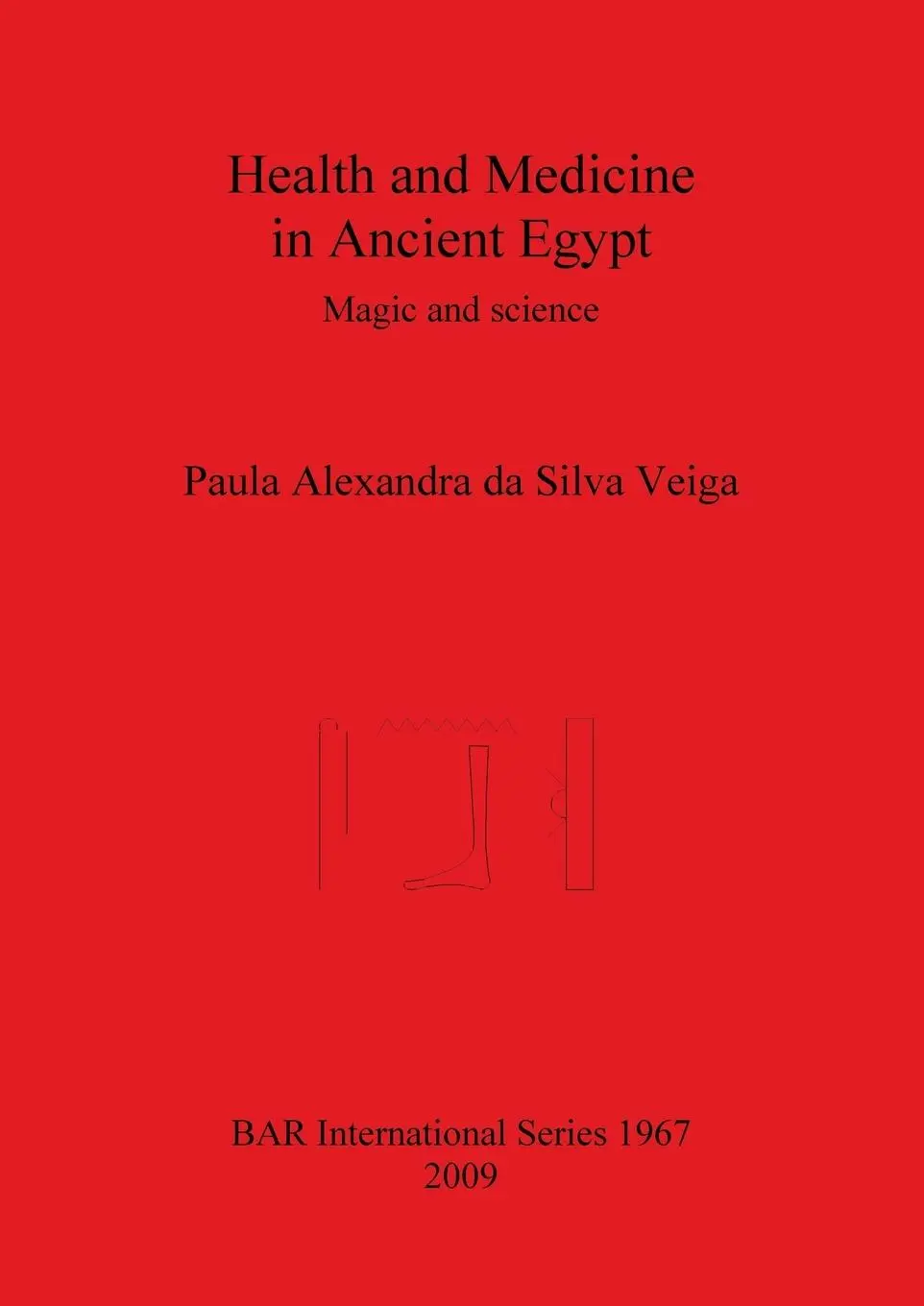 Cover: 9781407305004 | Health and Medicine in Ancient Egypt | Magic and science | Veiga