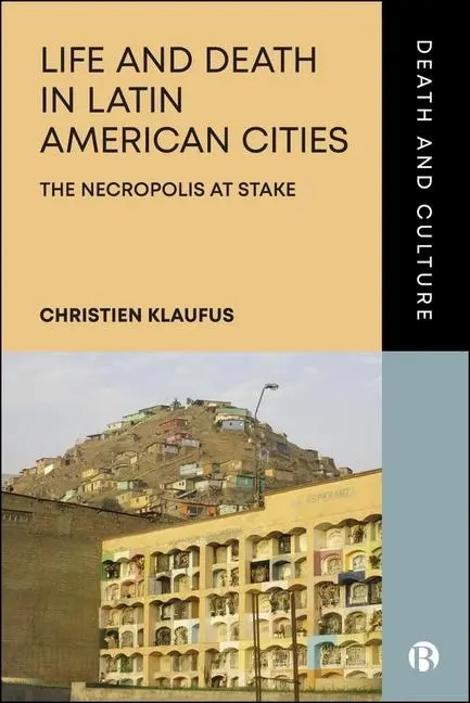Cover: 9781529245004 | Life and Death in Latin American Cities | The Necropolis at Stake