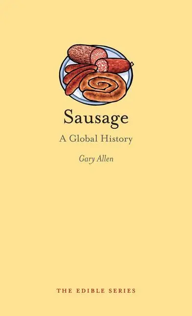 Cover: 9781780235004 | Sausage: A Global History | Gary Allen | Buch | Edible | Englisch