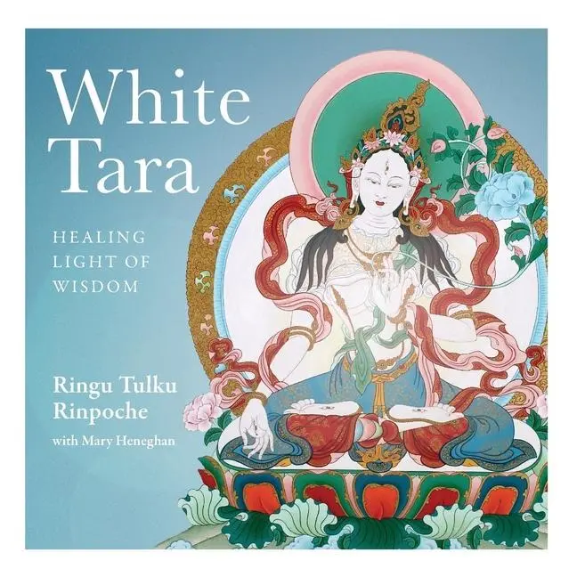 Cover: 9781915725004 | White Tara | Healing Light of Wisdom | Ringu Tulku | Taschenbuch