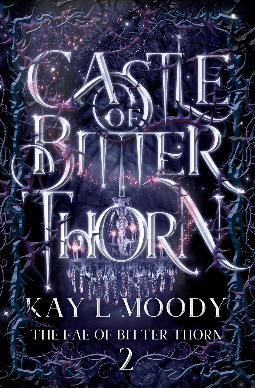 Cover: 9781954335004 | Castle of Bitter Thorn | Kay L Moody | Taschenbuch | Englisch | 2021