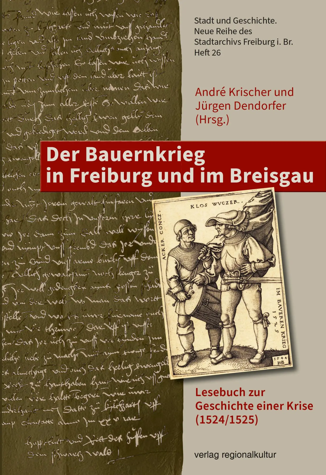 Cover: 9783955055004 | Der Bauernkrieg in Freiburg und im Breisgau | Jürgen Dendorfer (u. a.)