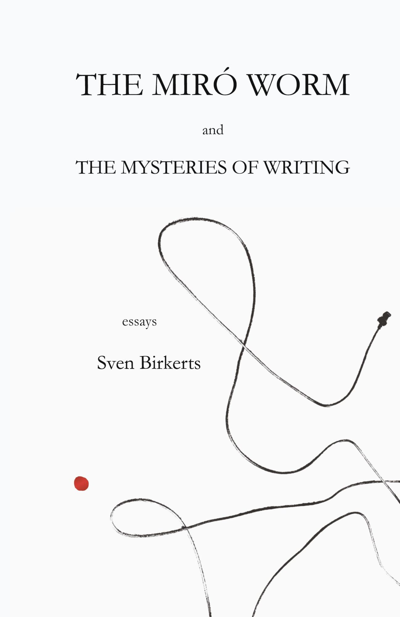 Cover: 9798990405004 | The Miró Worm and the Mysteries of Writing | Sven Birkerts | Buch