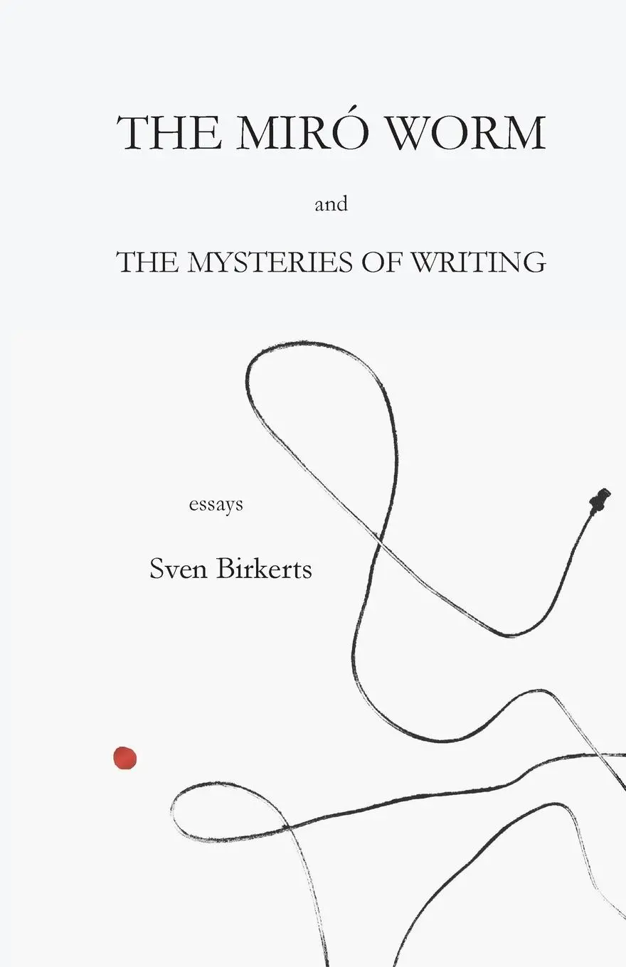 Cover: 9798990405004 | The Miró Worm and the Mysteries of Writing | Sven Birkerts | Buch