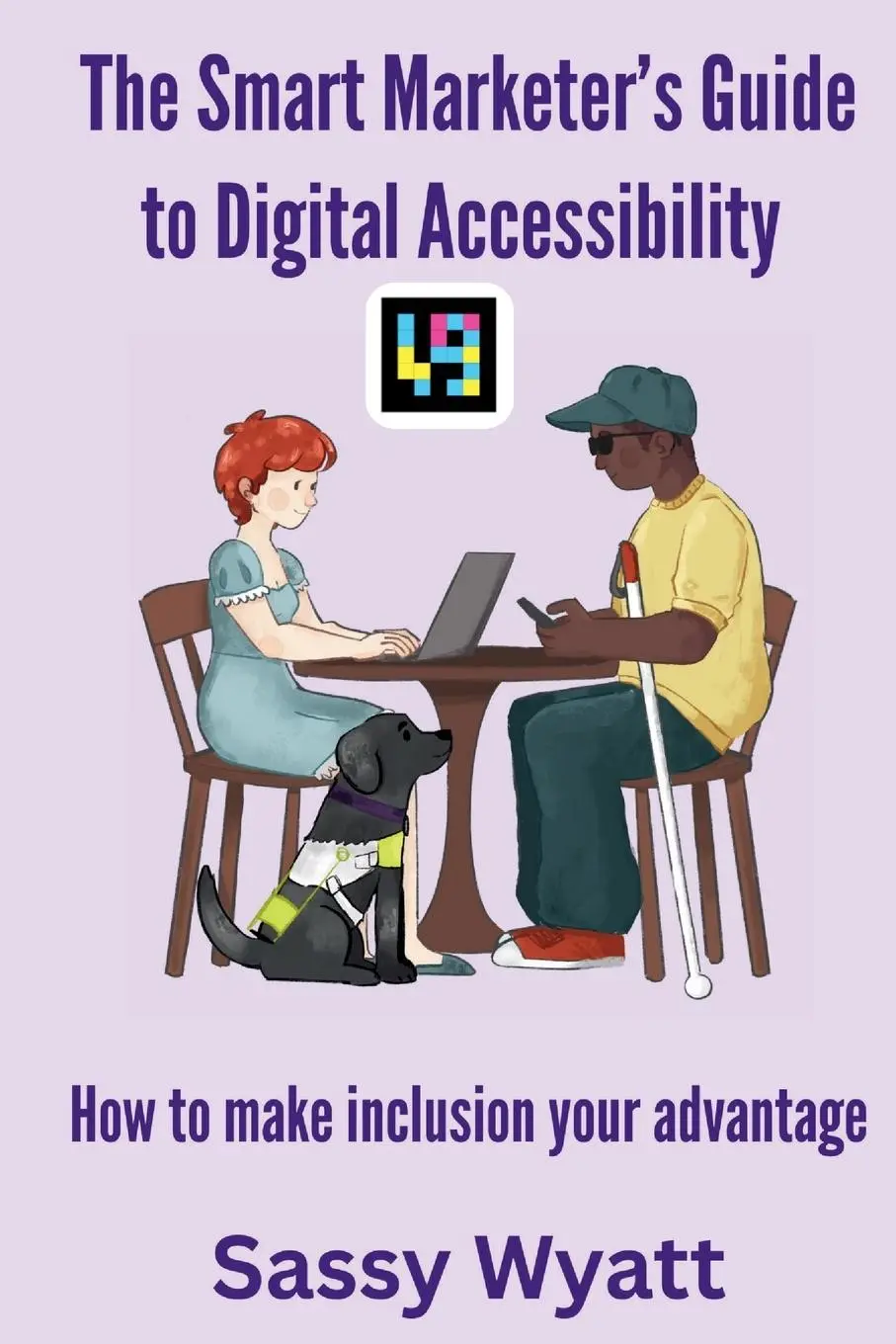 Cover: 9781068275104 | The Smart Marketer's Guide to Digital Accessibility | Sassy Wyatt