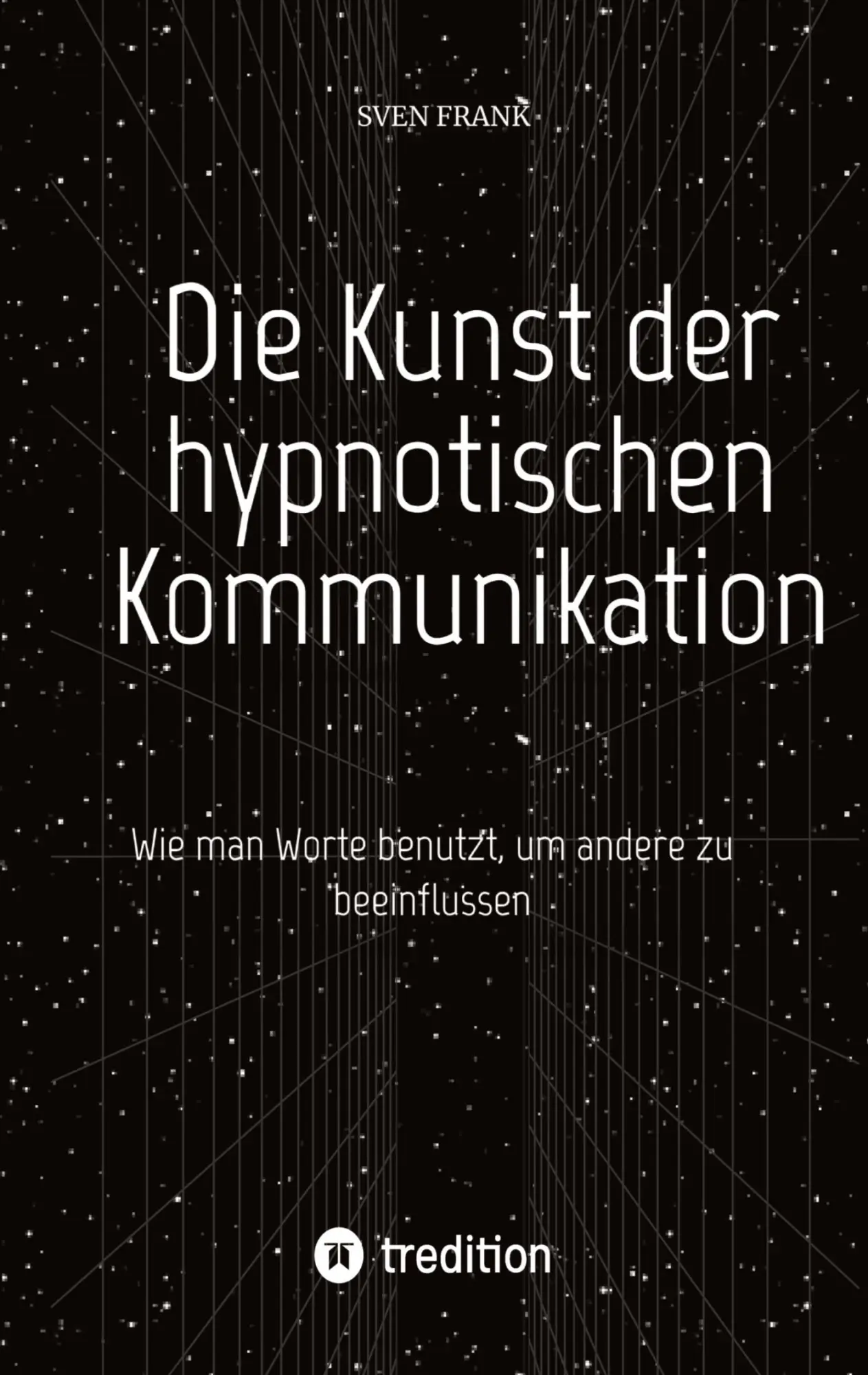 Cover: 9783384025104 | Die Kunst der hypnotischen Kommunikation | Sven Frank | Taschenbuch