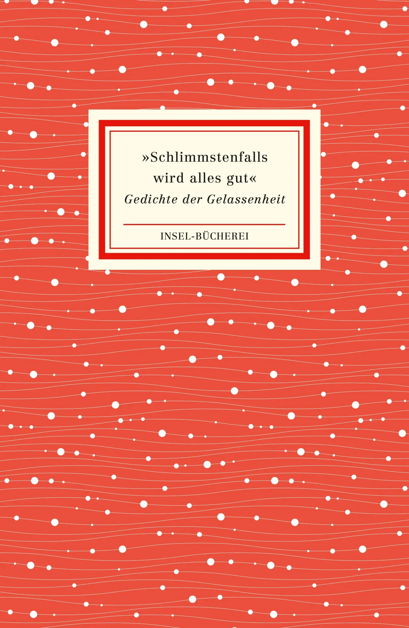 Cover: 9783458205104 | »Schlimmstenfalls wird alles gut« | Gedichte der Gelassenheit | Paul