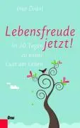 Cover: 9783701505104 | Lebensfreude jetzt! | In 30 Tagen zu neuer Lust am Leben | Ines Draxl Cover: 9783701505104 | Lebensfreude jetzt! | In 30 Tagen zu neuer Lust am Leben | Ines Draxl