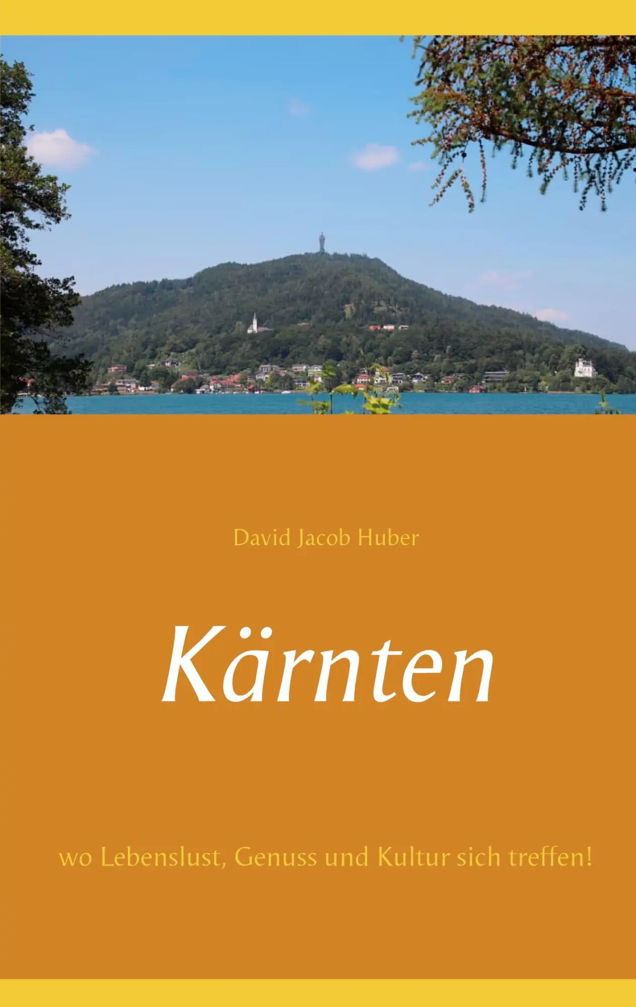 Cover: 9783753465104 | Kärnten | wo Lebenslust, Genuss und Kultur sich treffen! | Huber