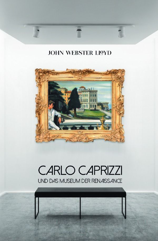 Cover: 9783758415104 | Carlo Caprizzi und das Museum der Renaissance | John Webster Lloyd