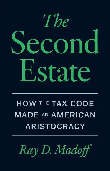Cover: 9780226835204 | The Second Estate | How the Tax Code Made an American Aristocracy