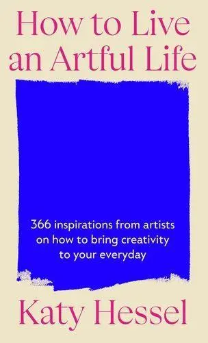 Cover: 9781529155204 | How To Live An Artful Life | Katy Hessel | Buch | 496 S. | Englisch