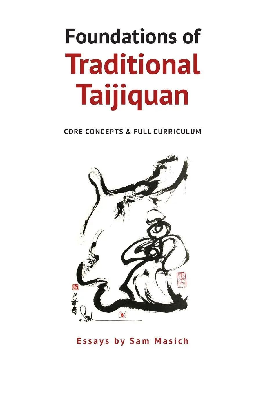 Cover: 9781739035204 | Foundations of Traditional Taijiquan | Core Concepts &amp; Full Curriculum