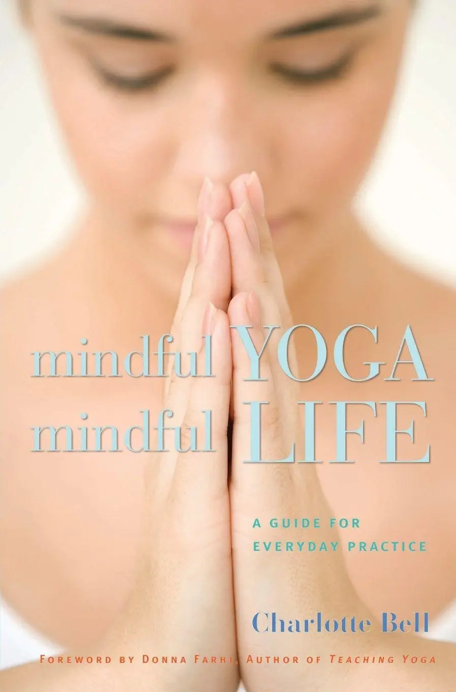 Cover: 9781930485204 | Mindful Yoga, Mindful Life | A Guide for Everyday Practice | Bell