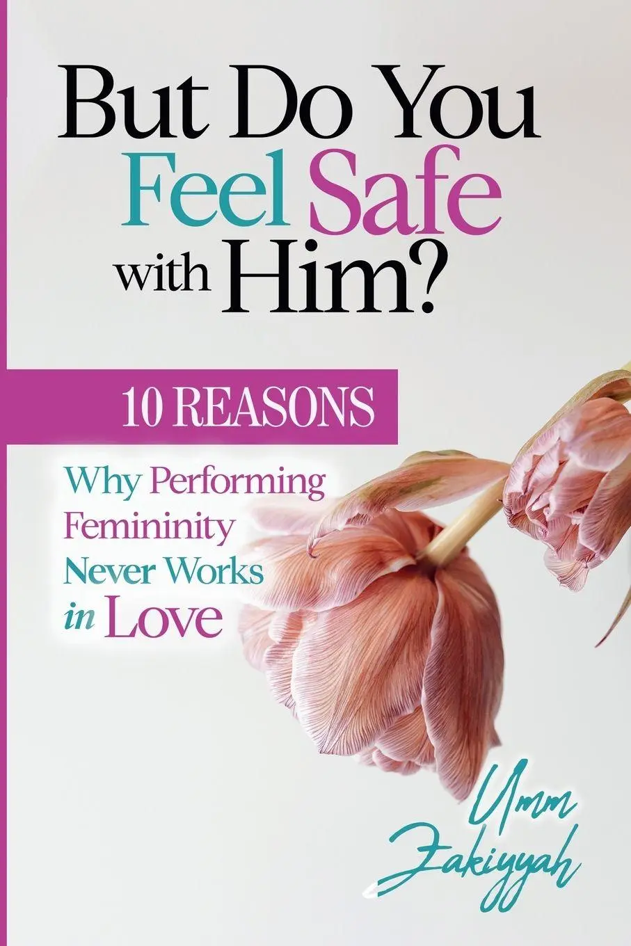 Cover: 9781942985204 | But Do You Feel Safe with Him? 10 Reasons Why Performing Femininity...