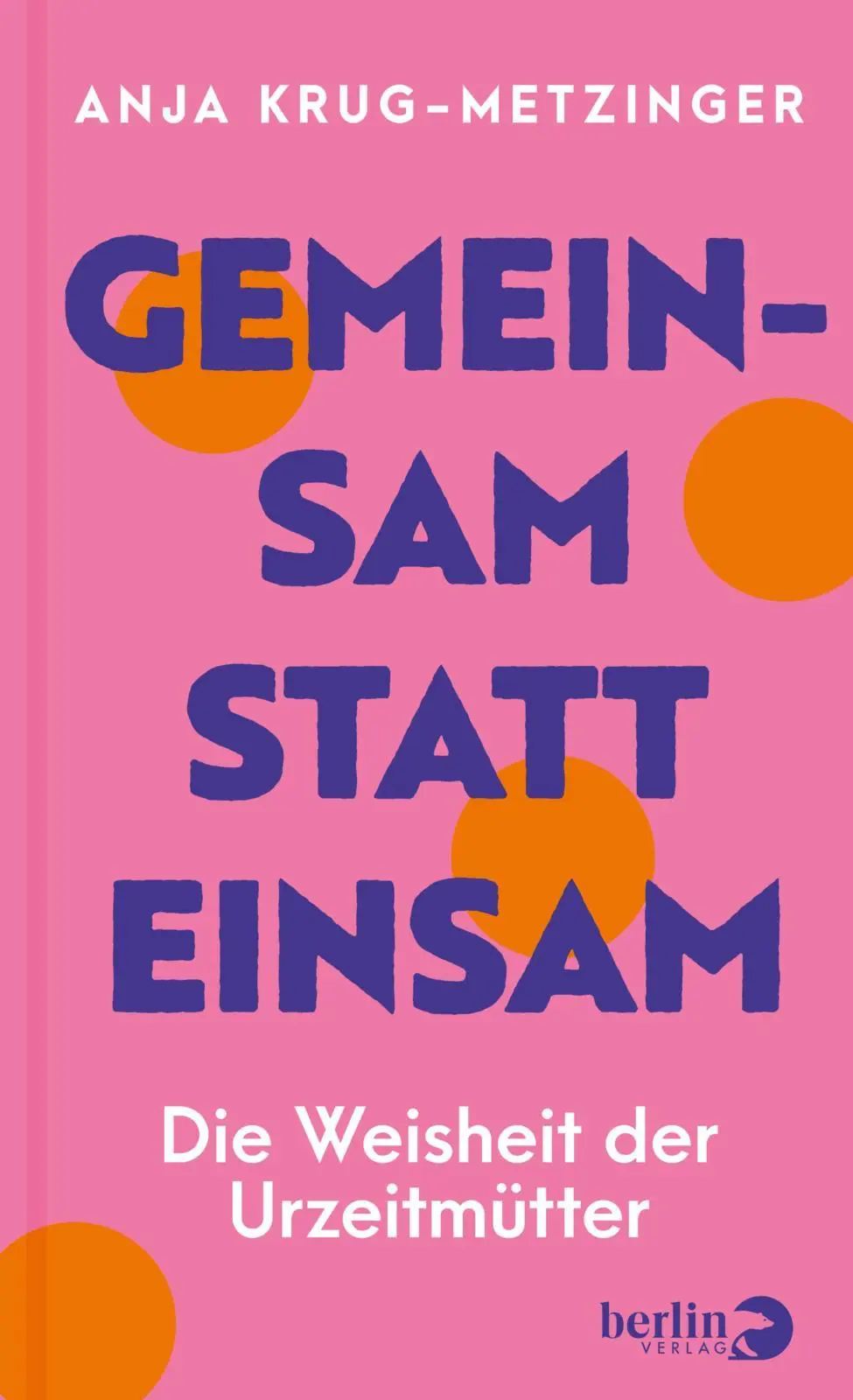 Cover: 9783827015204 | Gemeinsam statt einsam | Die Weisheit der Urzeitmütter | Buch | 208 S.