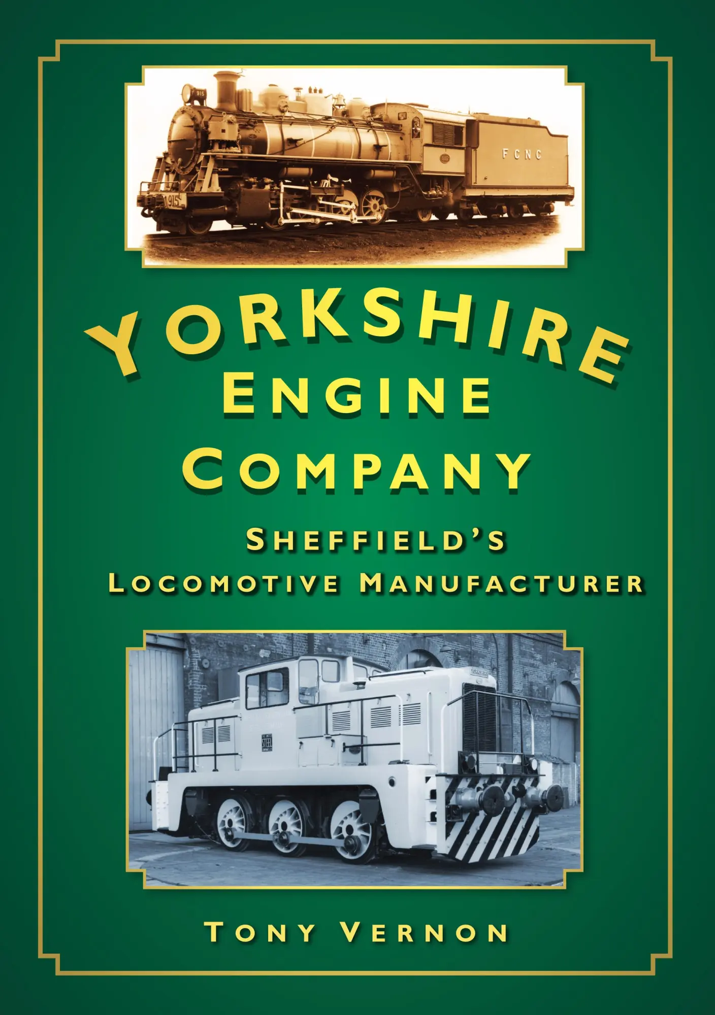 Cover: 9780752445304 | Yorkshire Engine Company | Sheffield's Locomotive Manufacturer | Buch