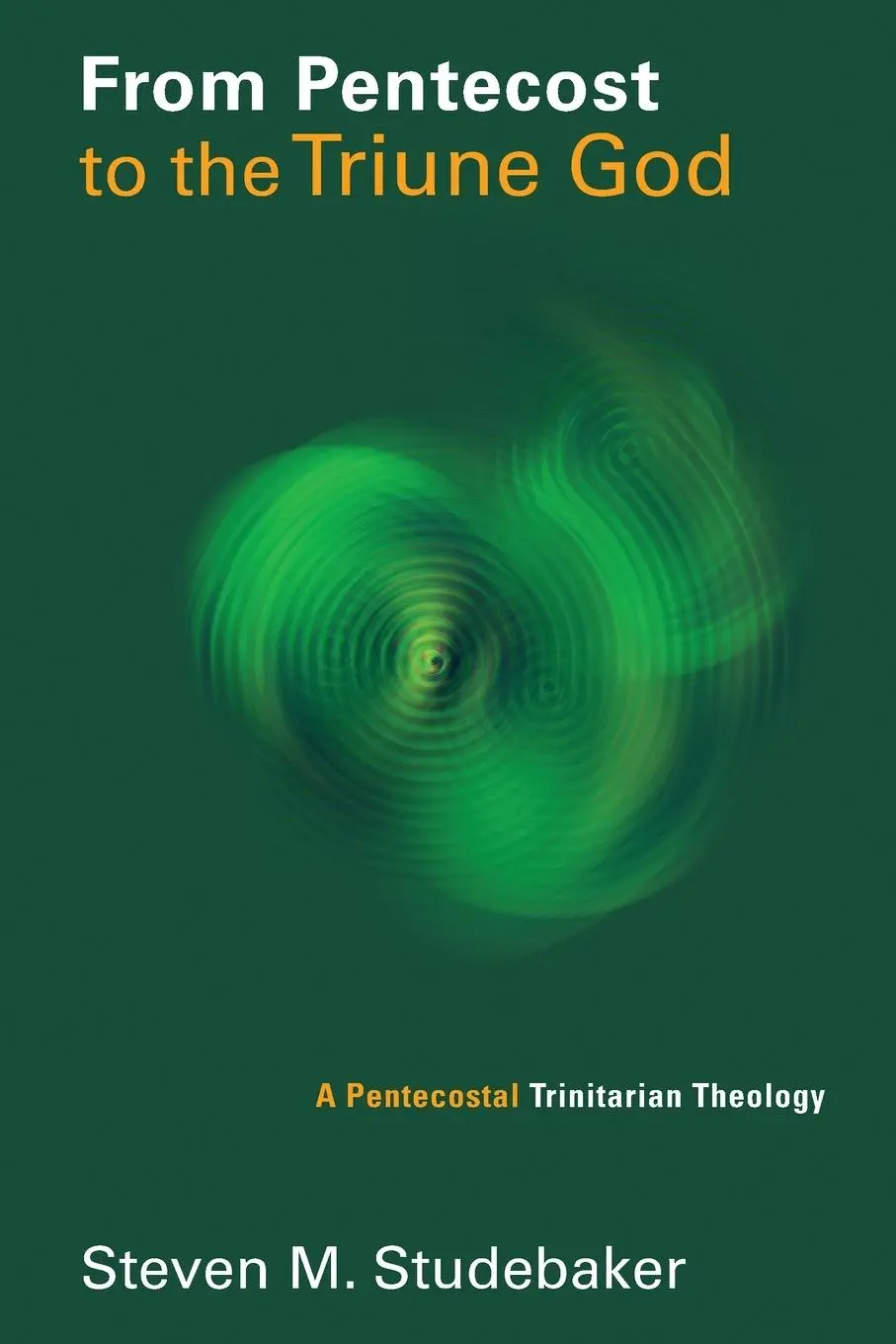 Cover: 9780802865304 | From Pentecost to the Triune God | A Pentecostal Trinitarian Theology