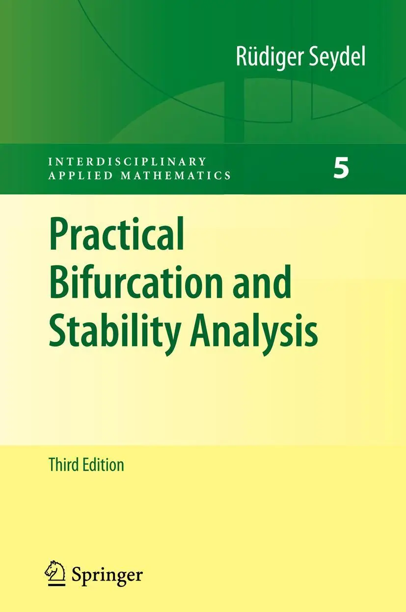 Cover: 9781461425304 | Practical Bifurcation and Stability Analysis | Rüdiger U. Seydel | xv Cover: 9781461425304 | Practical Bifurcation and Stability Analysis | Rüdiger U. Seydel | xv