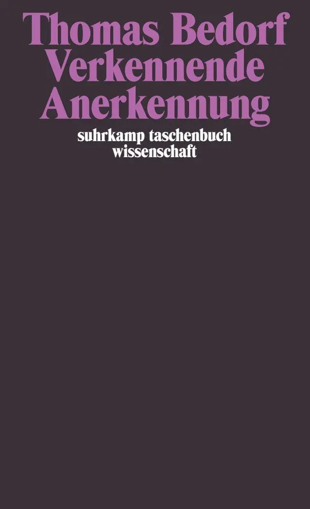 Cover: 9783518295304 | Verkennende Anerkennung | Über Identität und Politik | Thomas Bedorf