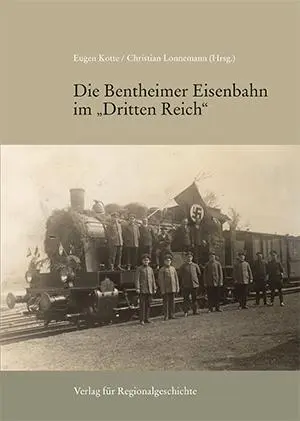 Cover: 9783739515304 | Die Bentheimer Eisenbahn im Dritten Reich | Eugen Kotte (u. a.) | Buch