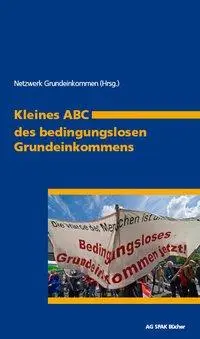 Cover: 9783940865304 | Kleines A B C des bedingungslosen Grundeinkommens | Taschenbuch | 2012