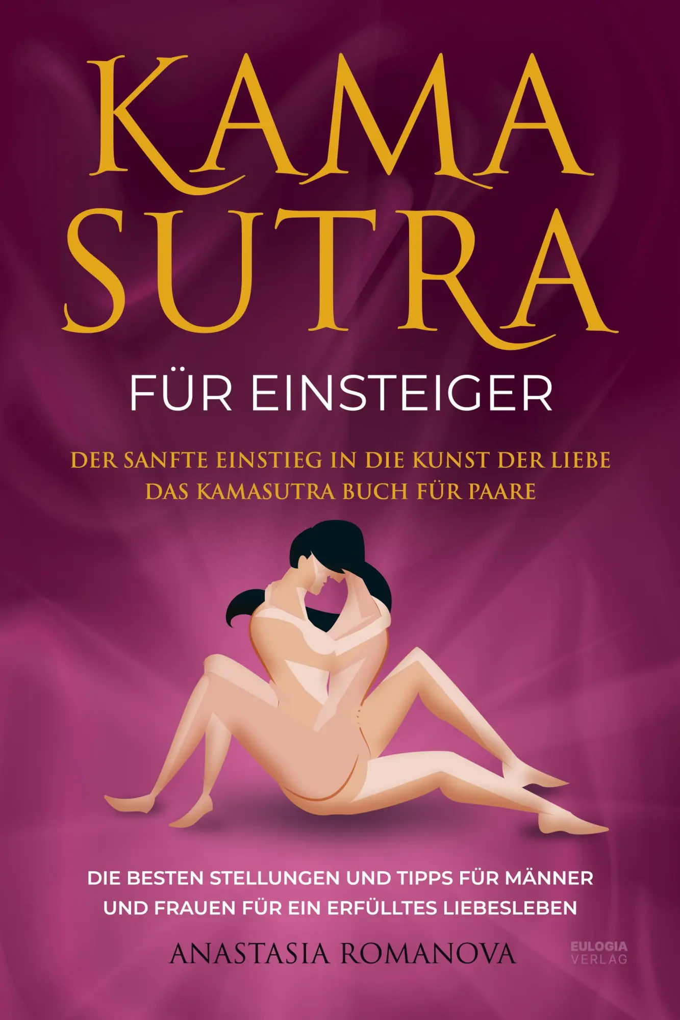 Cover: 9783969675304 | Kamasutra für Einsteiger | Anastasia Romanova | Taschenbuch | 250 S.