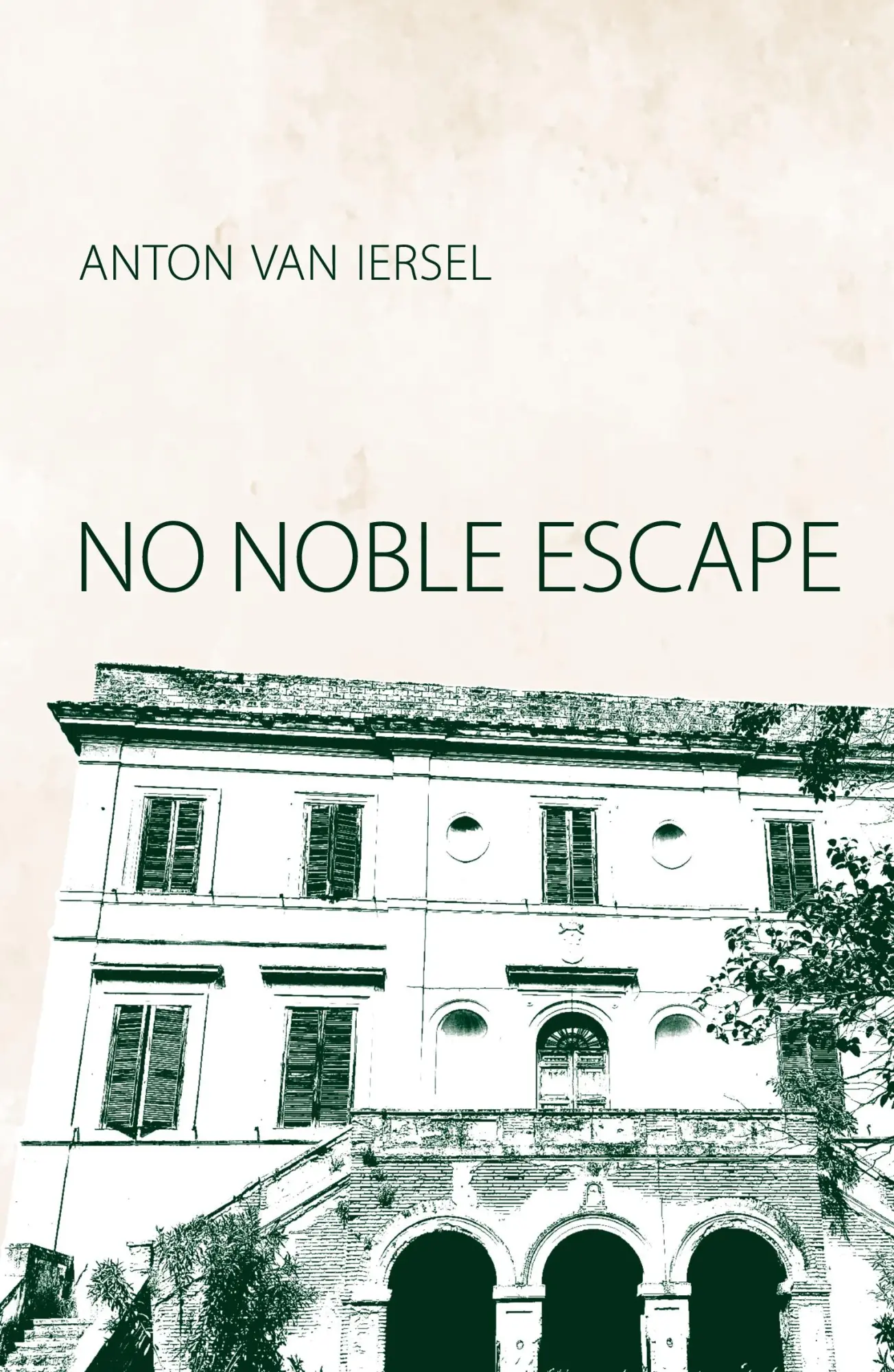 Cover: 9783982515304 | No Noble Escape | A Novel | Anton van Iersel | Taschenbuch | Englisch