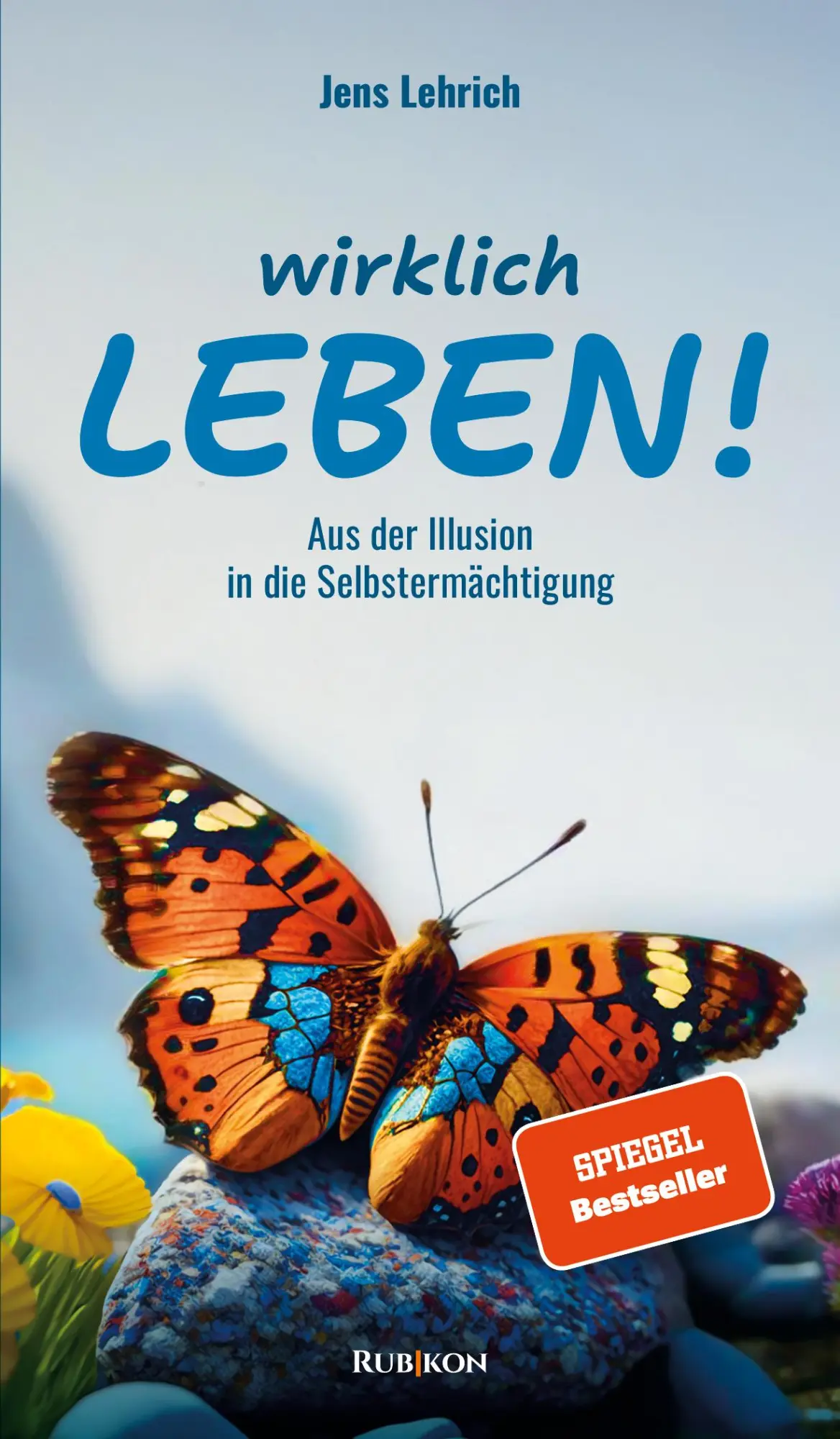 Cover: 9783952595404 | Wirklich leben! | Aus der Illusion in die Selbstermächtigung | Lehrich
