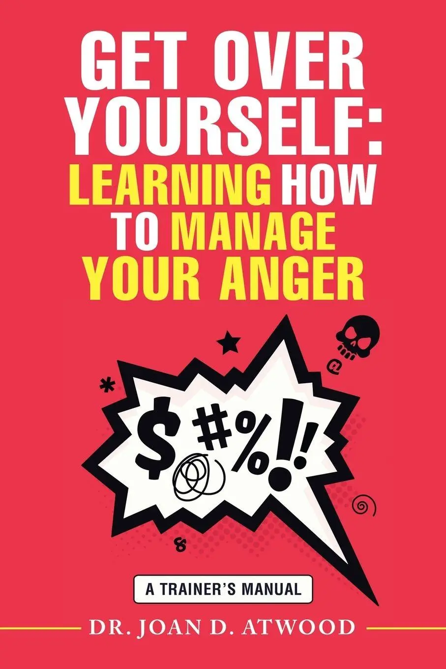 Cover: 9781532095504 | Get over Yourself | Joan D. Atwood (u. a.) | Taschenbuch | Englisch