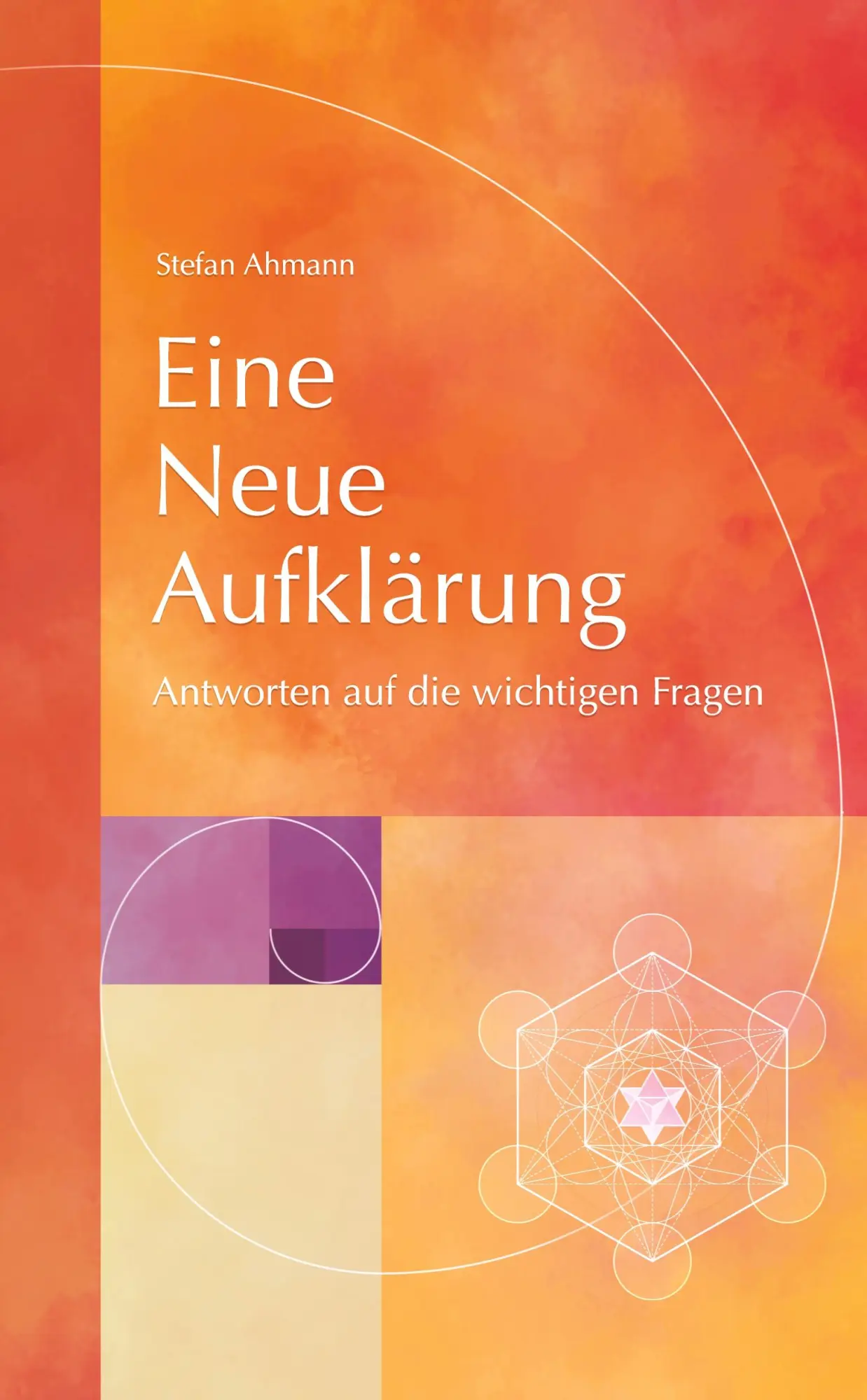 Cover: 9783384605504 | Eine Neue Aufklärung | Antworten auf die wichtigen Fragen | Ahmann