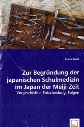 Cover: 9783639055504 | Zur Begründung der japanischen Schulmedizin im Japan der Meiji-Zeit